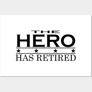 THE HERO HAS RETIRED t-shirt sweater hoodie samsung iphone case coffee mug tablet case tee birthday gifts Posters and Art